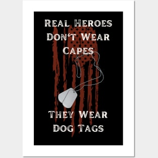 Real Heroes Don't Wear Capes They Wear Dog Tags Posters and Art